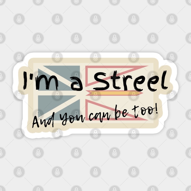 I'm a Streel, AND You CANADA Be Too Funny Newfoundland and Labrador T-shirt Panamas No Make-up or clean underwear! Sticker by SailorsDelight